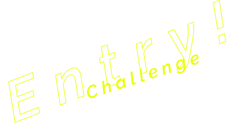 Entry! Challenge Here we go